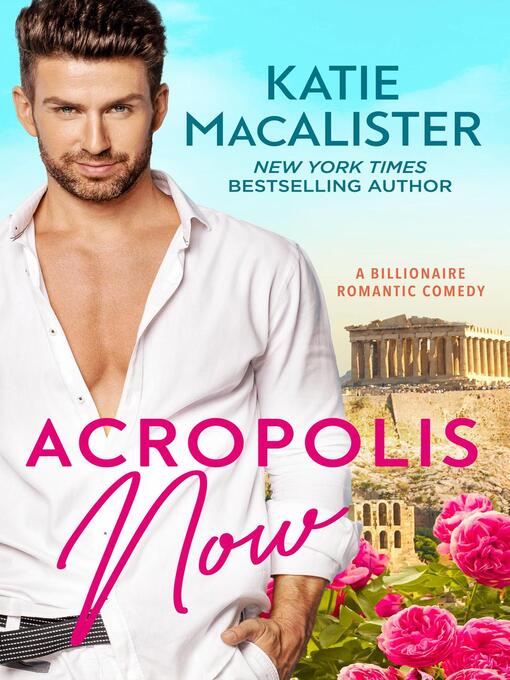 Title details for Acropolis Now by Katie MacAlister - Available